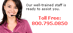 Our well-trained staff is ready to assist you. Toll Free: 800.795.0850